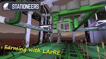 Stationeers Farming with the improved LArRE