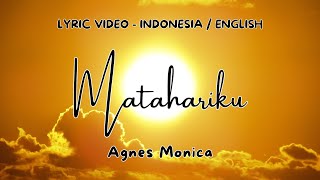 MATAHARIKU - AGNES MONICA / LYRIC VIDEO TRANSLATION / LIRIK VIDEO TERJEMAHAN (INDONESIA / ENGLISH)