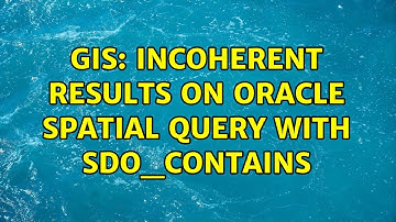 GIS: Incoherent results on Oracle Spatial Query with SDO_CONTAINS