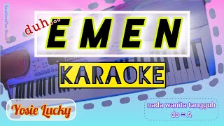 EMEN Karaoke (nada wanita, do=A,low key) Yosie Lucky. versi bahasa Indonesia