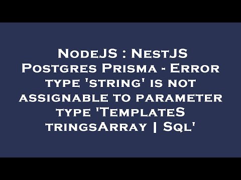 NodeJS : NestJS Postgres Prisma - Error type 'string' is not assignable to parameter type 'TemplateS