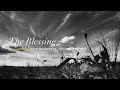 &quot;The Blessing&quot; by Newbreak Church Worship
