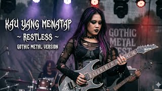 Kau yang Menatap – Restless | Gothic Metal Cover Version 