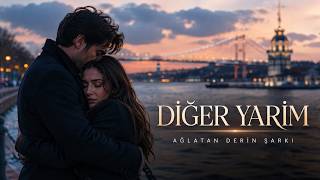 DİĞER YARİM / KALPLERE DOKUNAN O MUHTEŞEM ŞARKI