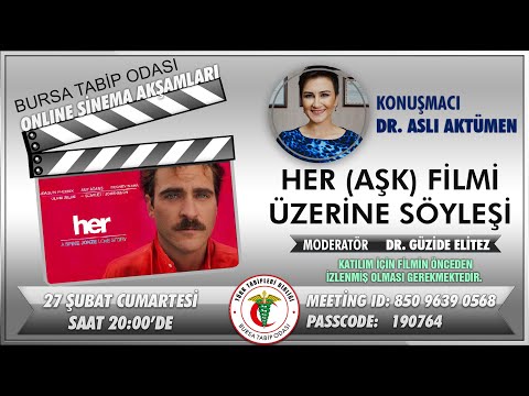 HER FİLM ÇÖZÜMLEMESİ - BTO SİNEMA AKŞAMLARI - DR. ASLI AKTÜMEN