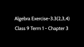 Chapter 3.Algebra-9th Term 1 Exercise 3.3(2,3,4)