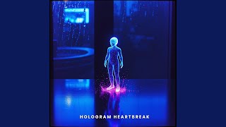Download Lagu Hologram Heartbreak MP3
