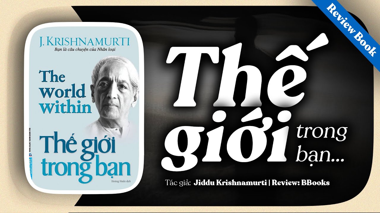 [Review sách] Thế Giới Trong Bạn - Khi Hiểu Chính Mình, Bạn Thay Đổi Cả Thế Giới