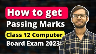 How to score Passing Mark in Computer Science Class 12 Board Exam | Class 12 Board Exam 2023 |