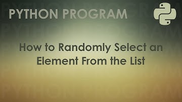 Python Program to Randomly Select an Element From the List | Python Examples