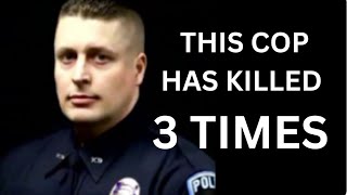 This Cop has Killed 3 Times