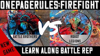 OnePageRules - GF- FireFight - Robot Legions VS Battle Brothers - Learn Along Battle Report
