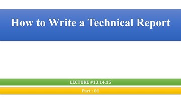 How to write a technical report || TR&PS Lecture 13,14,15 part 1