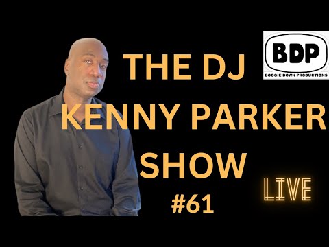 THE DJ KENNY PARKER SHOW - LIVE CHAT #61