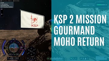 KSP2 Mission - Gourmand - Land and Return on Moho