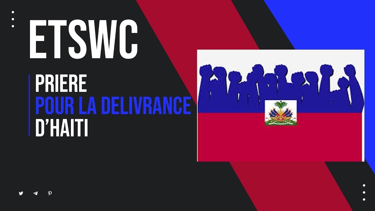 ETSWC Priere pour la Delivrance D'Haiti 02/21/26