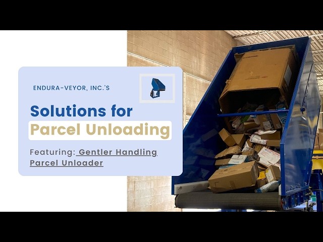 Gentler Handling Parcel Unloader by Endura-Veyor, Inc.