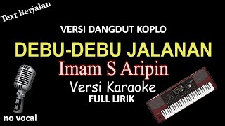 DEBU DEBU JALANAN versi karaoke FULL LIRIK (DANGDUT KOPLO)