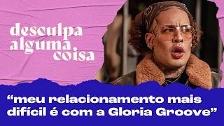 Gloria Groove diz que 'vida foi tomada por uma grande manifestação artística'