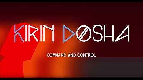 Kirin Dosha - Command and Control (OFFICIAL LYRICS VIDEO) - VOSTFR