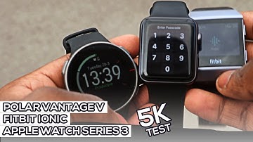 Polar Vantage V vs Fitbit Ionic vs Apple Watch Series 3 5K Run Comparison Honest Review
