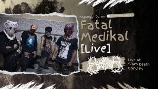 SEGUMPAL DARAH - FATAL MEDIKAL [LIVE] | SLAM DEATH GRIND #4