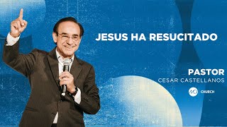 MCI CHURCH - P. CÉSAR CASTELLANOS- JESUS HA RESUCITADO