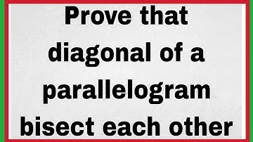 Prove that diagonal of a parallelogram bisect each other