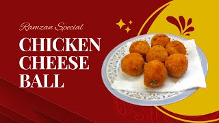 Chicken Cheese Balls - Ramazan Special | Easy & Delicious Iftar Recipe