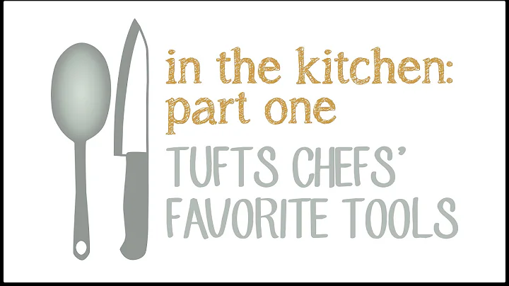 In the Kitchen: Tufts Chefs' Favorite Tools, Part ...