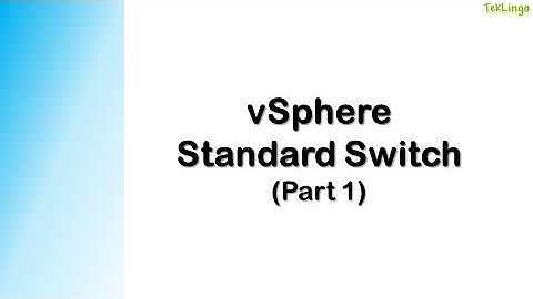 vSphere Standard Switches (Part 1)