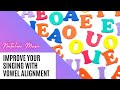 Improve Your Singing With Vowel Alignment