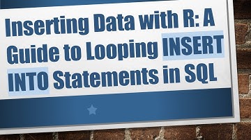 Inserting Data with R: A Guide to Looping INSERT INTO Statements in SQL