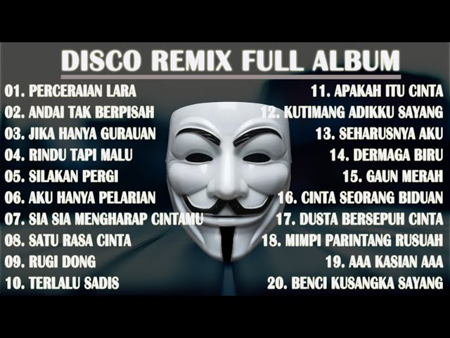 DISCO REMIX FULL ALBUM (Tanpa Iklan)  - PERCERAIAN LARA IPANK X ANDAI TAK BERPISAH REMIX class=