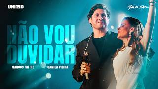 Não Vou Duvidar (Ao Vivo) - Marcos Freire & Camila Vieira