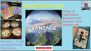 VANTAGE - Solo Playthrough - Initial Landing - EPISODE 1