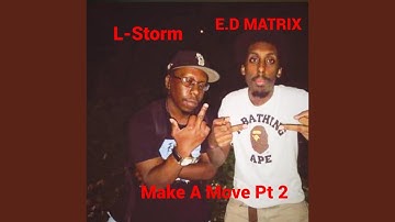 Make A Move part 2 (feat. L-Storm)