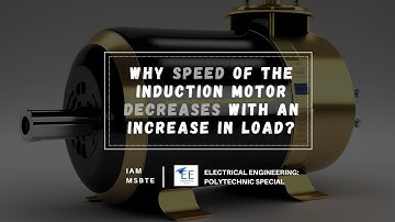 Why speed of the induction motor decreases with an increase in load? | Effect of loading on I.M.