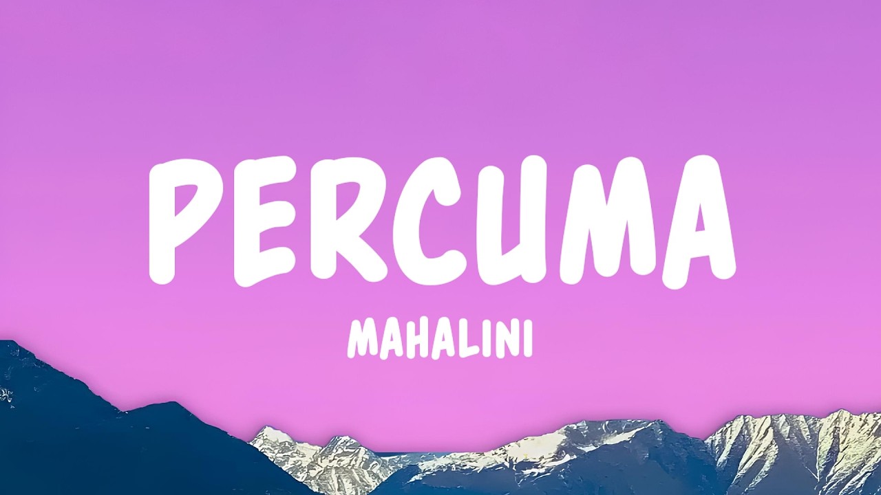 Mahalini - Percuma (Lyrics)