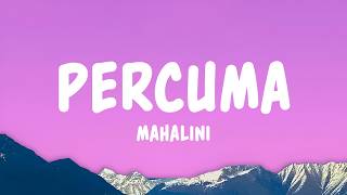 Download lagu Mahalini - Percuma (Lyrics)