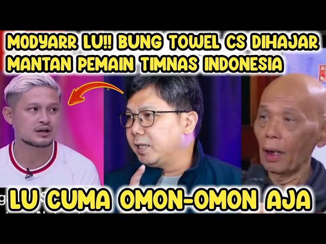 M0DYARR‼️Detik-detik bung Towel CS disikat mantan pemain timnas  dan netizen Indonesia~OMON-OMON LU class=