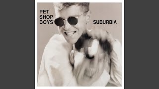 Pet Shop Boys - Suburbia (Single Version) [Audio HQ]