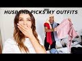 Husband Picks My Outfits FOR A WEEK!!