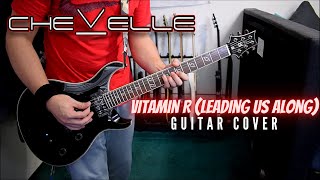 Chevelle - Vitamin R (Leading Us Along) (Guitar Cover)