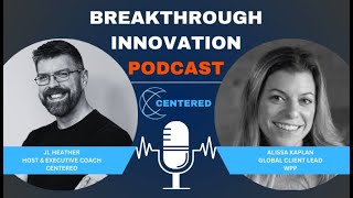 Breakthrough Innovation Ep1 Alissa Kaplan
