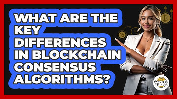 What Are The Key Differences In Blockchain Consensus Algorithms? - CryptoBasics360.com