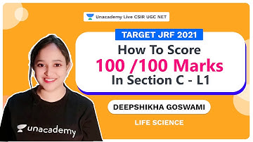Target JRF 2021| How to score 100 /100 marks in section C - L1| Deepshikha Goswami | Unacademy Live