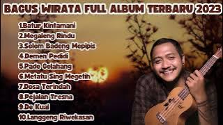 Download lagu KUMPULAN LAGU BALI - BAGUS WIRATA FULL ALBUM TERPOPULER || TERBARU BATUR KINTAMANI