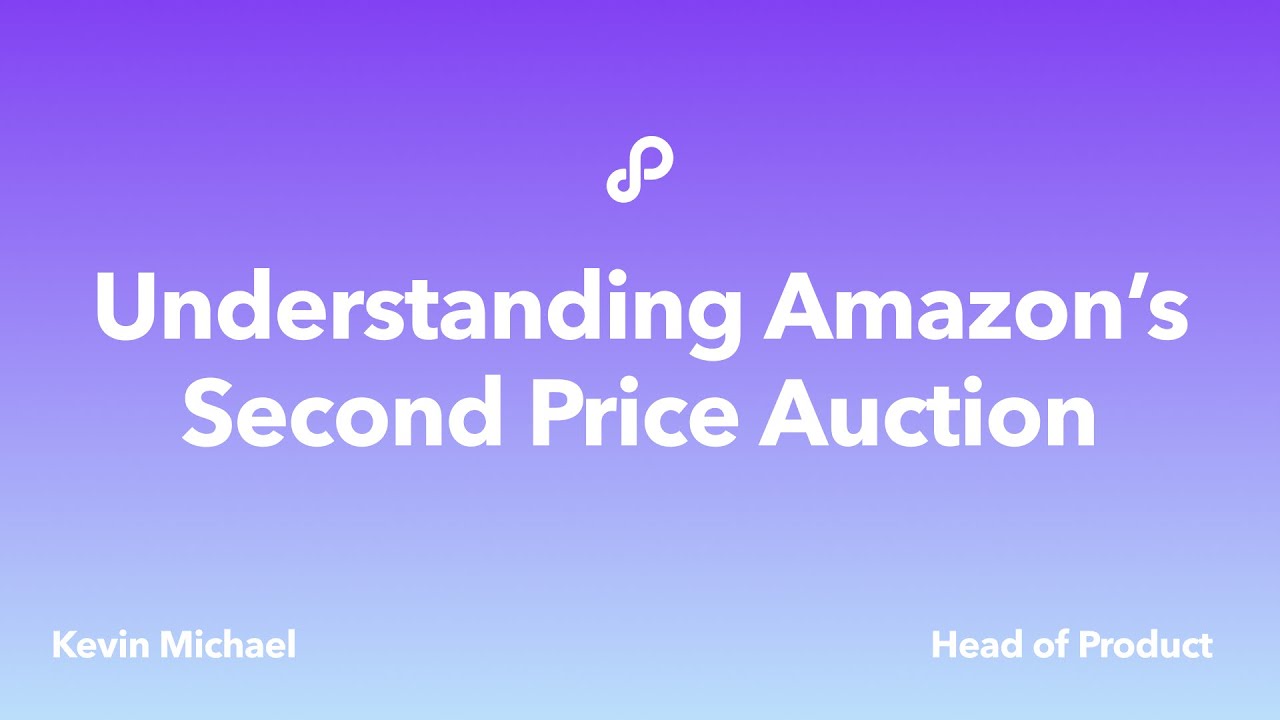 Amazon bidding strategy second price auction explained Perpetua