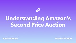 Amazon bidding strategy: second price auction explained  | Perpetua